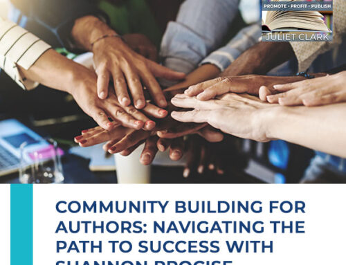 Community Building For Authors: Navigating The Path To Success With Shannon Procise And Juliet Clark